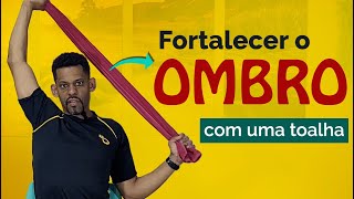 Exercícios p FORTALECER OS OMBROS c uma toalha  Músculos do manguito rotador [upl. by Analra]