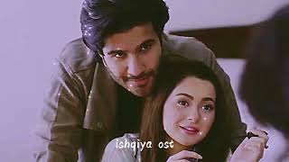 Ishqiya OST Slowedreverb Feroz Khan and Haniya amir [upl. by Avrit955]