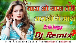 Yara O Yara Teri Adaon Ne Mara  Dj Remix  Love Dholki Sad Hindi Dj Song  Dj Rk Indian [upl. by Drais]