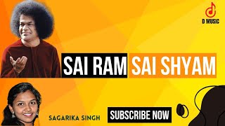 Sai Ram Sai Shyam  Sri Sathya Sai Baba  D Music [upl. by Fogg]