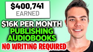 How to Make Money Publishing Audiobooks on Audible 16751 Per Month [upl. by Rudolfo]