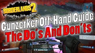 Borderlands 2  Gunzerker OffHand Guide  The Dos And Donts [upl. by Budde]