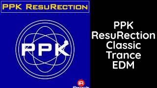 PPK ResuRection Radio Edit [upl. by Fiertz975]