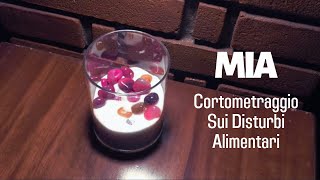 MIA  Cortometraggio Sui Disturbi Alimentari [upl. by Adnaw]