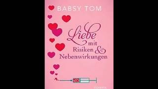 Liebe mit Risiken und Nebenwirkungen Babsy Tom Hörbuch [upl. by Haydon39]