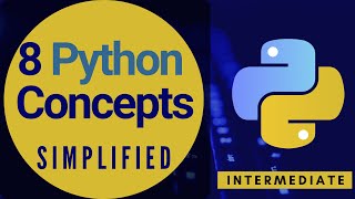 Learn 8 Python Important Concepts Simplified  Intermediate Python [upl. by Aschim]