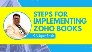 Steps for Implementing Zoho Books In Hindi I CA Jigar Shah [upl. by Bradney945]