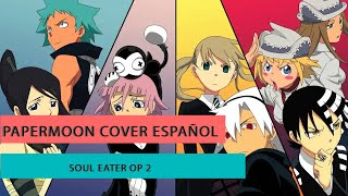 Papermoon Soul Eaterソウルイーター Cover Español 【Anneka ft VeloScovers 】 [upl. by Oaht]