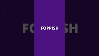 Foppish meaning viral shortsvideo shorts short ieltspreparation englishwords vocabwithraghav [upl. by Graybill]