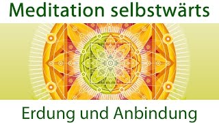 Erdung Anbindung und Reinigung  Meditation selbstwärts [upl. by Oriole]