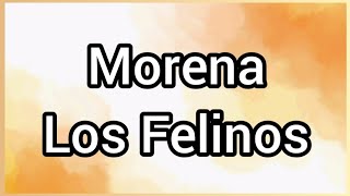 Morena  Los Felinos [upl. by Namrac]