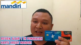 REVIEW PENGALAMAN 1 TH PUNYA KARTU KREDIT MANDIRI [upl. by Arihppas]