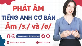 Phát âm tiếng Anh cơ bản  Tập 4 Âm ɜː và ə  Phát âm tiếng Anh chuẩn bảng phiên âm IPA [upl. by Anawat570]