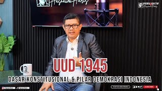 UUD 1945 Dasar Konstitusional dan Pilar Demokrasi Indonesia [upl. by Ahseket]