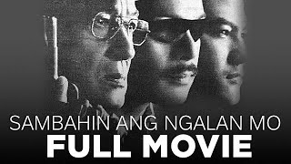 SAMBAHIN ANG NGALAN MO Eddie Garcia Christopher de Leon amp Jomari Yllana  Full Movie [upl. by Bourn]