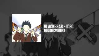 Blackbear  IDFC  SLOWED AND REVERB [upl. by Ynor]