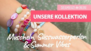 Muscheln Süsswasserperlen und Summer Vibes  Unsere Kollektion ★ Dreambeads Online [upl. by Adnahc]