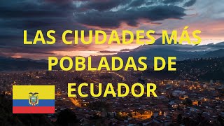 Las ciudades más pobladas de Ecuador [upl. by Asilad]