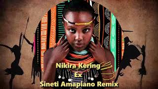 Nikita Kering  Ex Sineti Amapiano Remix [upl. by Hailee900]