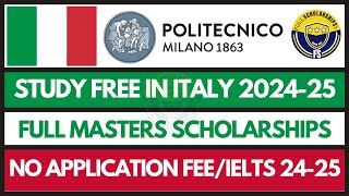 Italy Scholarships  Politecnico di Milano Merit Based Scholarships 20242025 for Masters NO IELTS [upl. by Lenwood]