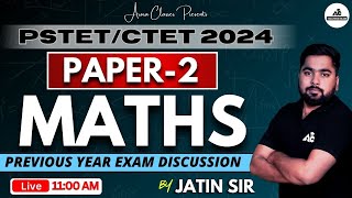 PSTETCTET 2024  PAPER2  MATHS  Previous Year Exam Discussion  Live 1100 AM  By Jatin Sir [upl. by Torrence]