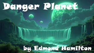 Danger Planet  Full Audiobook by Edmond Hamilton [upl. by Nivri465]