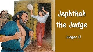 OT7 4 Jephthah the Judge [upl. by Letnohs675]