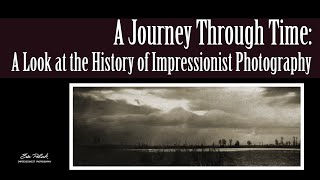 History of Impressionist Photography [upl. by Cristal]