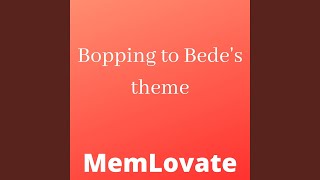 Bopping to Bedes Theme [upl. by Dupin]