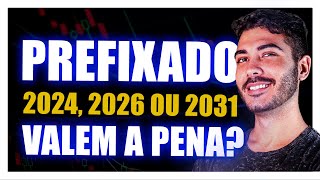 TESOURO PREFIXADO 2024 PREFIXADO 2026 OU PREFIXADO 2031 VALE A PENA E OS RISCOS [upl. by Ilona]