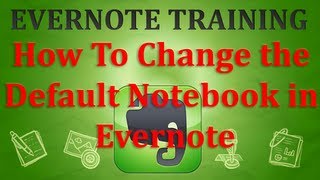 How to Change the Default Notebook in Evernote [upl. by Pedersen]