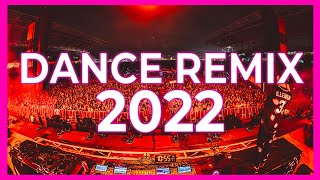 DJ DANCE REMIX SONGS 2022  Mashups amp Remixes Of Popular Songs 2022  Dj Club Music Remix Mix 2022 🎉 [upl. by Ydnyl]