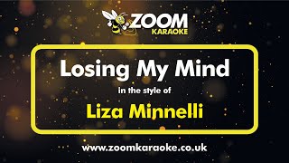 Liza Minnelli  Losing My Mind  Karaoke Version from Zoom Karaoke [upl. by Ahsiel]