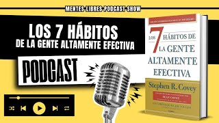 🧠Analizamos Los siete hábitos de la gente altamente efectiva  Stephen R Covey  Podcast Show [upl. by Osmo720]