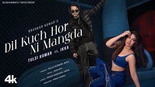 Dil Kuch Hor Ni Mangda Video Tulsi Kumar Ft Ikka  Sanjoy  Rooh Sandhu  Bhushan Kumar [upl. by Michail]