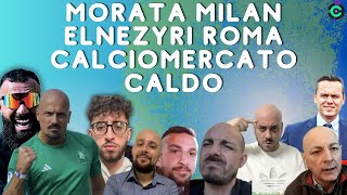 MORATA AL MILAN ROMA SU EL NEZYRI MERCATO CHE SI SCALDA [upl. by Annirak]