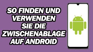 So Finden Und Verwenden Sie Die Zwischenablage Auf Android  Schritt für Schritt [upl. by Netsryk]