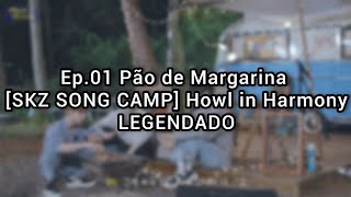 LEGENDADO Ep01 Pão de Margarina  SKZ SONG CAMP Howl in Harmony [upl. by Kcyrred]