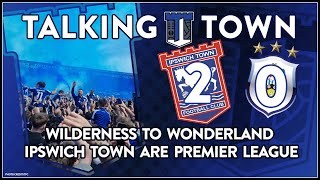 ITFC PROMOTED Talking Town  END OF THE SEASON Ipswich 2 v 0 Huddersfield Reaction [upl. by Parry247]