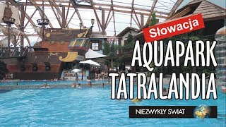 Niezwykly Swiat  Słowacja  Aquapark Tatralandia [upl. by Hagen78]