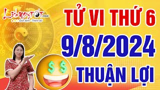 Tử Vi Hàng Ngày 982024 Thứ 6 Chúc Mừng Con Giáp Thuận Lợi Hơn Người Tình Tiền Viên Mãn Khó Ai Ngờ [upl. by Carlo]