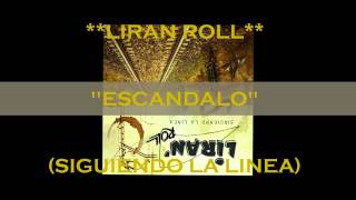 ESCANDALO  LIRAN ROLL [upl. by Atoiganap]