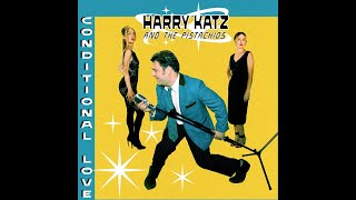 Conditional Love  Harry Katz and the Pistachios [upl. by Arratahs]