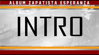 Intro PAROLES  Album Zapatista Esperanza 2017  Pasion Y Locura [upl. by Jaenicke]