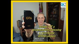 realme GT 6 presentazione unboxing e recensione in anteprima ThegeekerzIta [upl. by Essirehs]