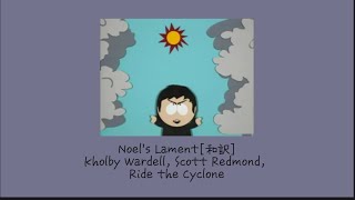 【和訳】Noels LamentKholby WardellampScott RedmondampRide the Cyclone [upl. by Asilat]