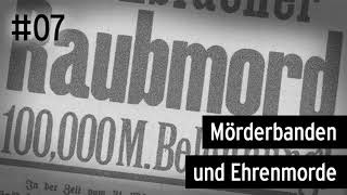 Episode 7 Mörderbanden und Ehrenmorde [upl. by Ecire367]