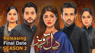 Dil Awaiz 2 Final Date  Dil Awaiz Season 2  Affan Waheed and Kinza Hashmi [upl. by Alvie]