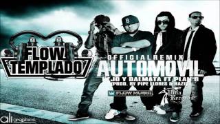 Ñejo Y Dalmata Ft Plan B  Automovil Official Remix wWwFlowTemPlaDoCoM [upl. by Teriann]