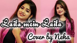 Laila mein Laila Raees Movie song  cover by  neha pawani Pandey [upl. by Jacquelin]